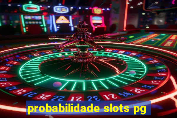 probabilidade slots pg